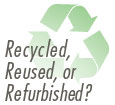 Recycled, Reused, or Refurbished?